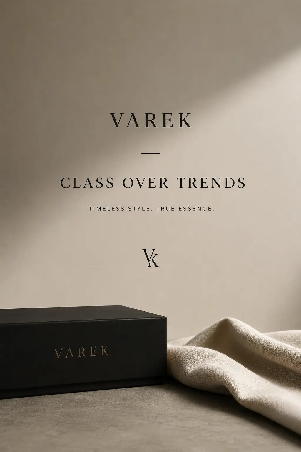 THE VAREK PHILOSOPHY: CLASS OVER TRENDS Varek