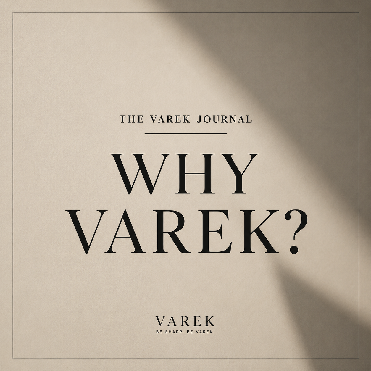 WHY VAREK?